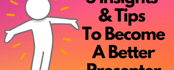 Cover image of a stick figure that looks proud. Text on image says "5 Insights & Tips To Become a Better Presenter"